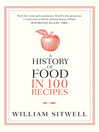 A History of Food in 100 Recipes (eBook)